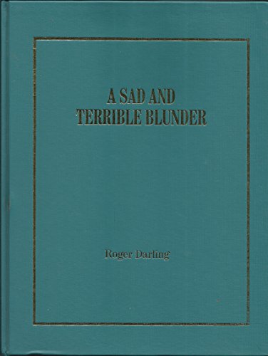 A Sad and Terrible Blunder: Generals Terry and Custer at the Little Big Horn-New Discoveries