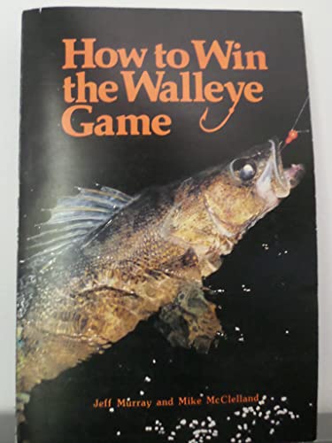 How to Win the Walleye Game