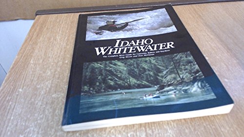 Idaho Whitewater: The Complete River Guide