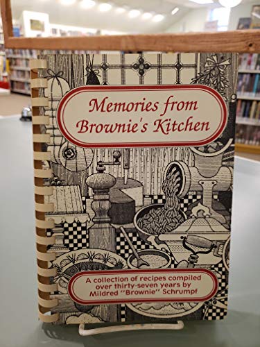 Memories from Brownie's kitchen: A collection of recipes compiled over thirty-seven years