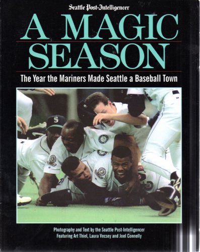 A Magic Season: The Book on the 1995 Seattle Mariners
