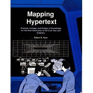 Mapping Hypertext: The Analysis, Organization, and Display of Knowledge for the Next Generation of On-Line Text and Graphics