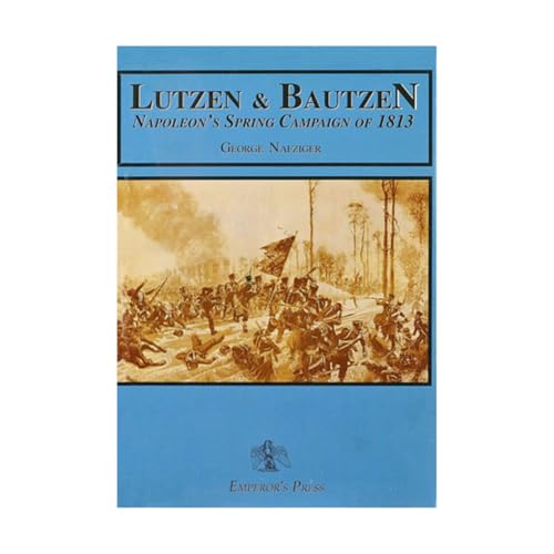 Lutzon & Bautzen Napoleons Spring Campaign