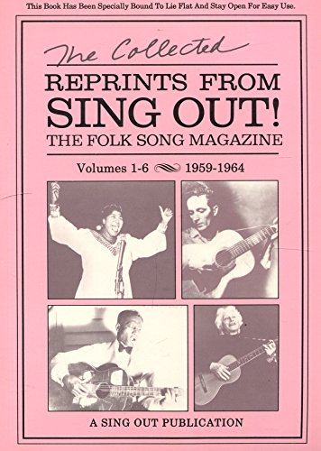 Collected Reprints from Sing Out!: The Folk Song Magazine : Volumes 1-6, 1959-1964
