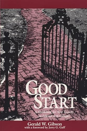 Good Start: A Guidebook for New Faculty in Liberal Arts Colleges