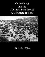 Crown King and the Southern Bradshaws: A Complete History