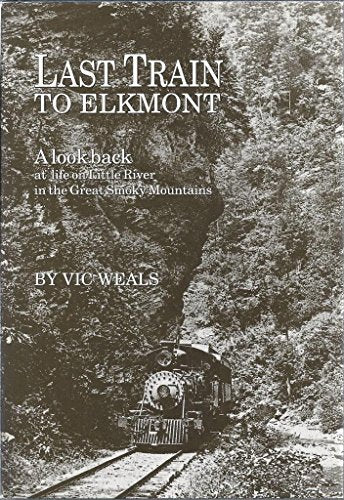 Last Train to Elkmont: A Look Back at Life on Little River In The Great Smoky Mountains
