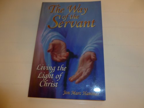The Way of the Servant: Living the Light of Christ
