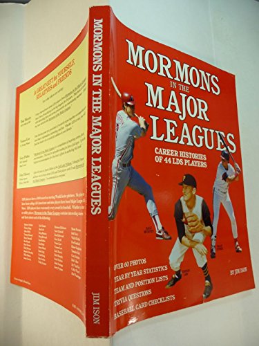 Mormons in the Major Leagues : Career Histories of 44 LDS Baseball Players
