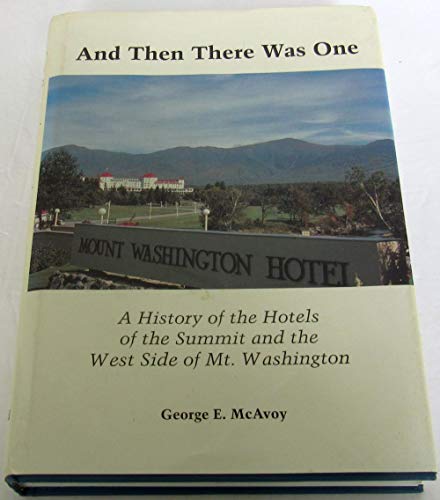 And Then There Was One: A History of the Hotels of the Summit and the West Side of Mt. Washington