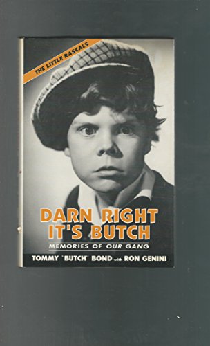 Darn Right It's Butch: Memories of Our Gang