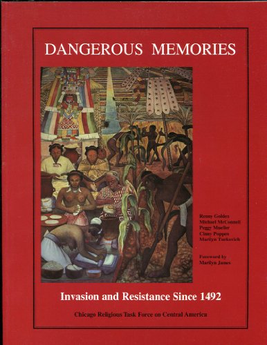 Dangerous Memories: Invasion and Resistance Since 1492