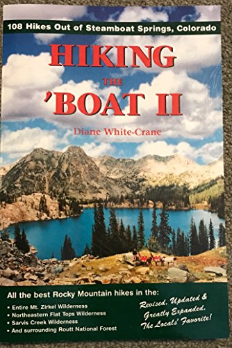 Hiking the 'Boat II: 108 hikes out of Steamboat Springs, Colorado