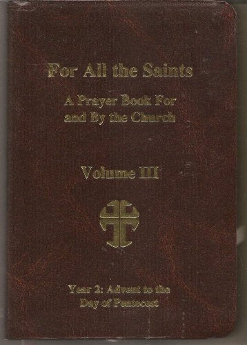For All the Saints Vol. 1 : A Prayer Book for and by the Church