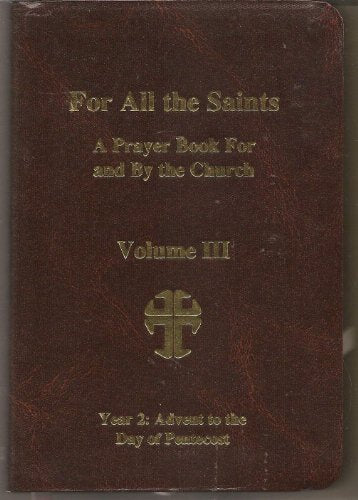 For All the Saints Vol. 1 : A Prayer Book for and by the Church
