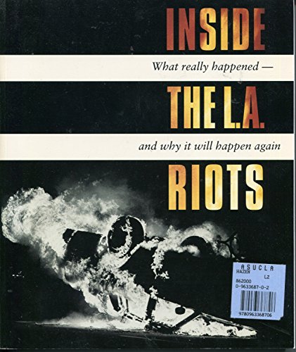Inside the L.A. Riots: What Really Happened and Why It Will Happen Again