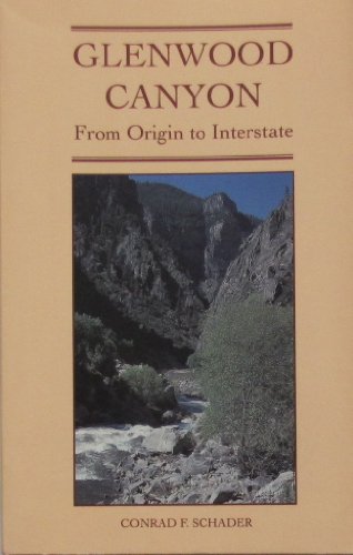 Glenwood Canyon: From Origin to Interstate