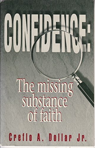 Confidence: The Missing Substance of Faith