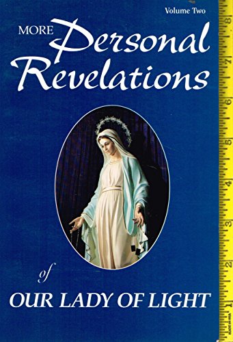More Personal Revelations of Our Lady of Light