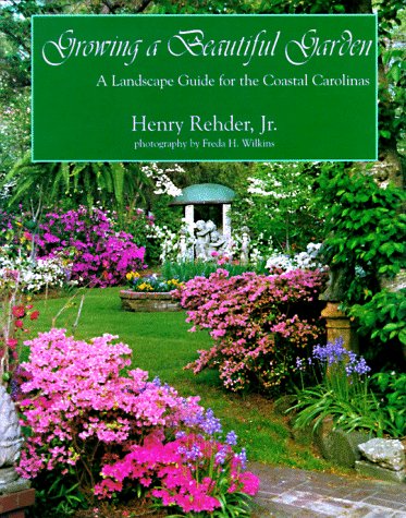 Growing a Beautiful Garden: A Landscape Guide for the Coastal Carolinas