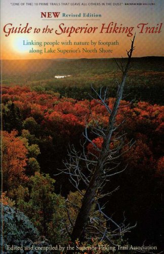Guide to the Superior Hiking Trail: Linking People With Nature by Footpath Along Lake Superior's North Shore