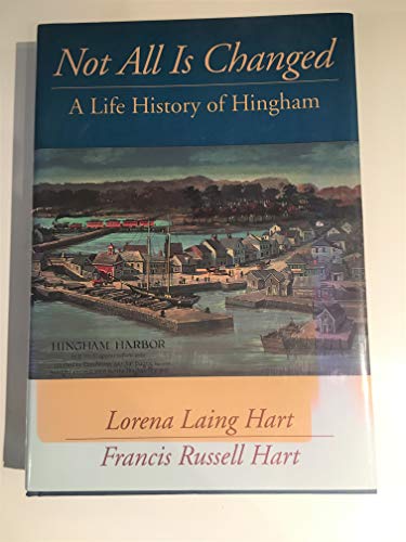 Not All Is Changed: A Life History of Hingham