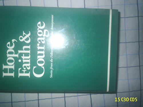 Hope, faith & courage: Stories from the fellowship of Cocaine Anonymous