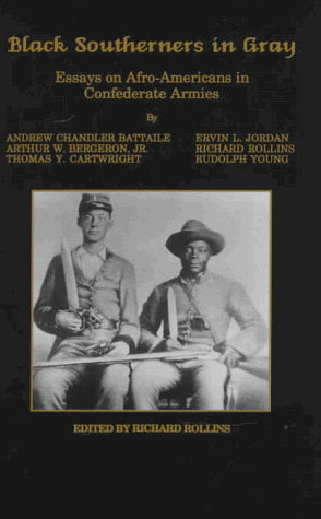 Black Southerners in Gray: Essays on Afro-Americans in Confederate Armies