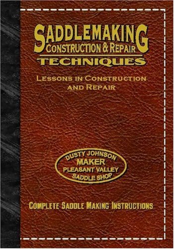 Saddlemaking: Lessons in Construction, Repair, and Evaluation