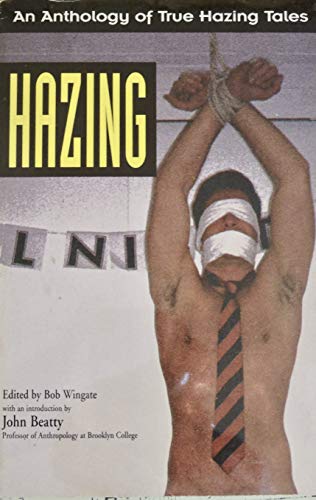 Hazing: An Anthology of True Hazing Tales