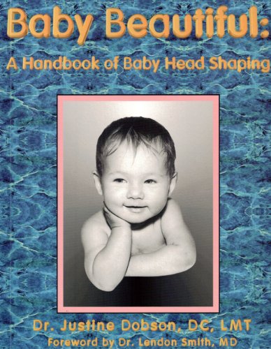 Baby beautiful: A handbook of baby head shaping