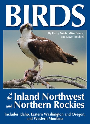 Birds of the Inland Northwest and Northern Rockies