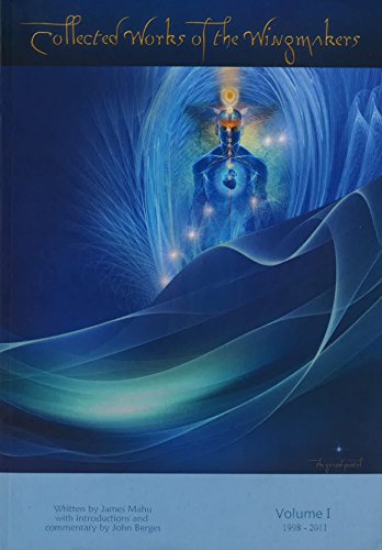 Collected Works of the Wingmakers Volume I 1998-2011