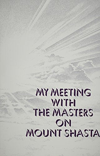 My Meeting With the Masters on Mount Shasta
