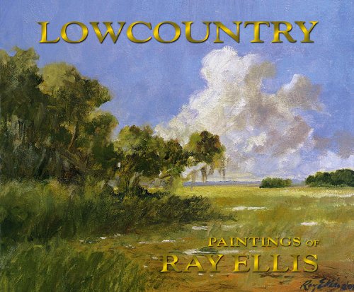 Lowcountry: Paintings of Ray Ellis