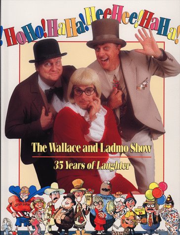 HoHo!HaHa!HeeHee!HaHa! The Wallace and Ladmo Show: 35 Years of Laughter