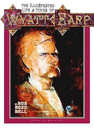 Illustrated Life and Times of Wyatt Earp