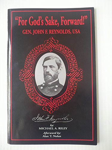 For God's Sake, Forward! General John F. Reynolds, USA (Farnsworth House Civil War Commander Series)