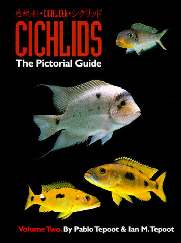 Cichlids: The Pictorial Guide, Volume 2