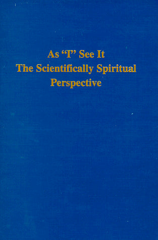 As "I" See It: The Scientifically Spiritual Perspective