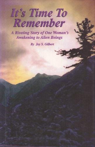 It's Time to Remember: A Riveting Story of One Woman's Awakening to Alien Beings