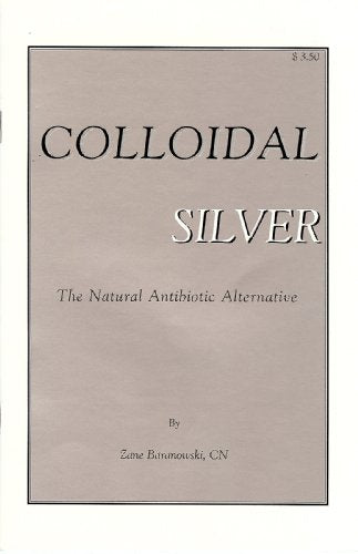 Colloidal Silver: The Natural Antibiotic Alternative