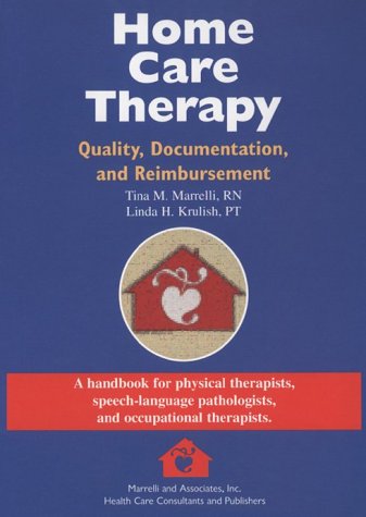Home Care Therapy: A Handbook for Physical Therapists, Speech-Language Pathologists, and Occupational Therapists