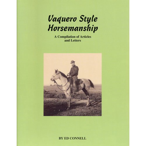 Vaquero Style Horsemanship : A Compilation of Articles and Letters