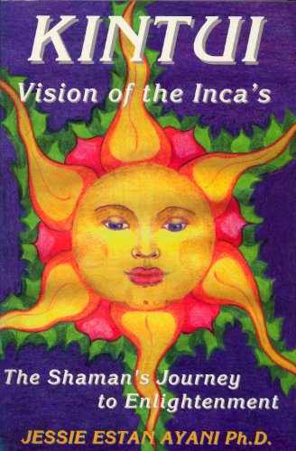 Kintui, Vision of the Incas: The Shaman's Journey to Enlightenment