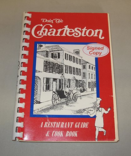 Doin' the Charleston: A Restaurant Guide and Cookbook