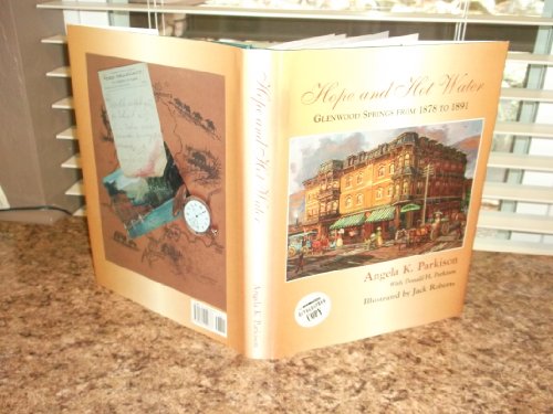 Hope and Hot Water: Glenwood Springs From 1878-1891