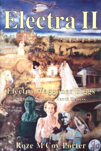 Electra II: Electra Waggoner Biggs, socialite, sculptor, ranch heiress