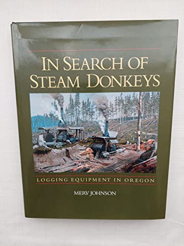 In Search of Steam Donkeys: Logging Equipment in Oregon