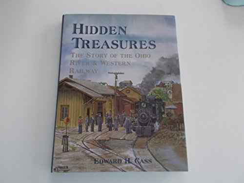 Hidden Treasures: The Story of the Ohio River & Western Railway